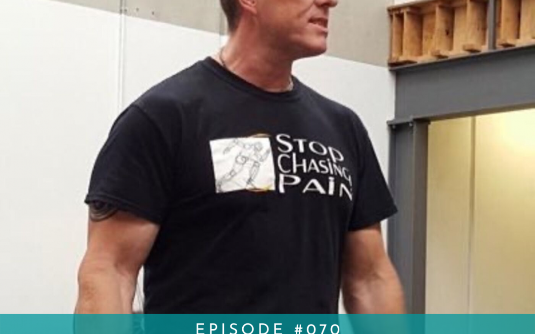 070: Stop Chasing Pain with Dr. Perry Nickelston