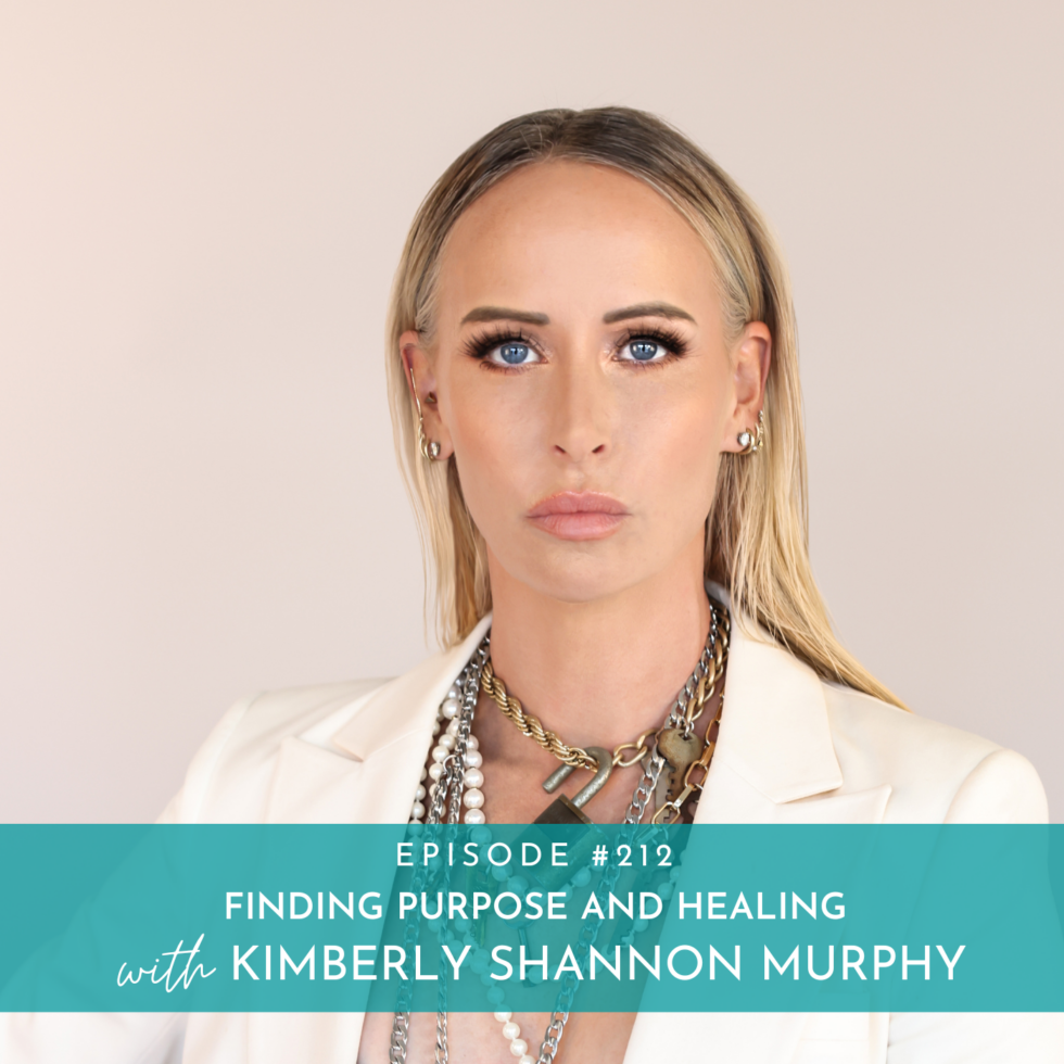 212 Finding Purpose And Healing With Kimberly Shannon Murphy Amberly