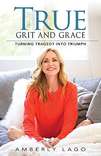 True Grit and Grace by Amberly Lago