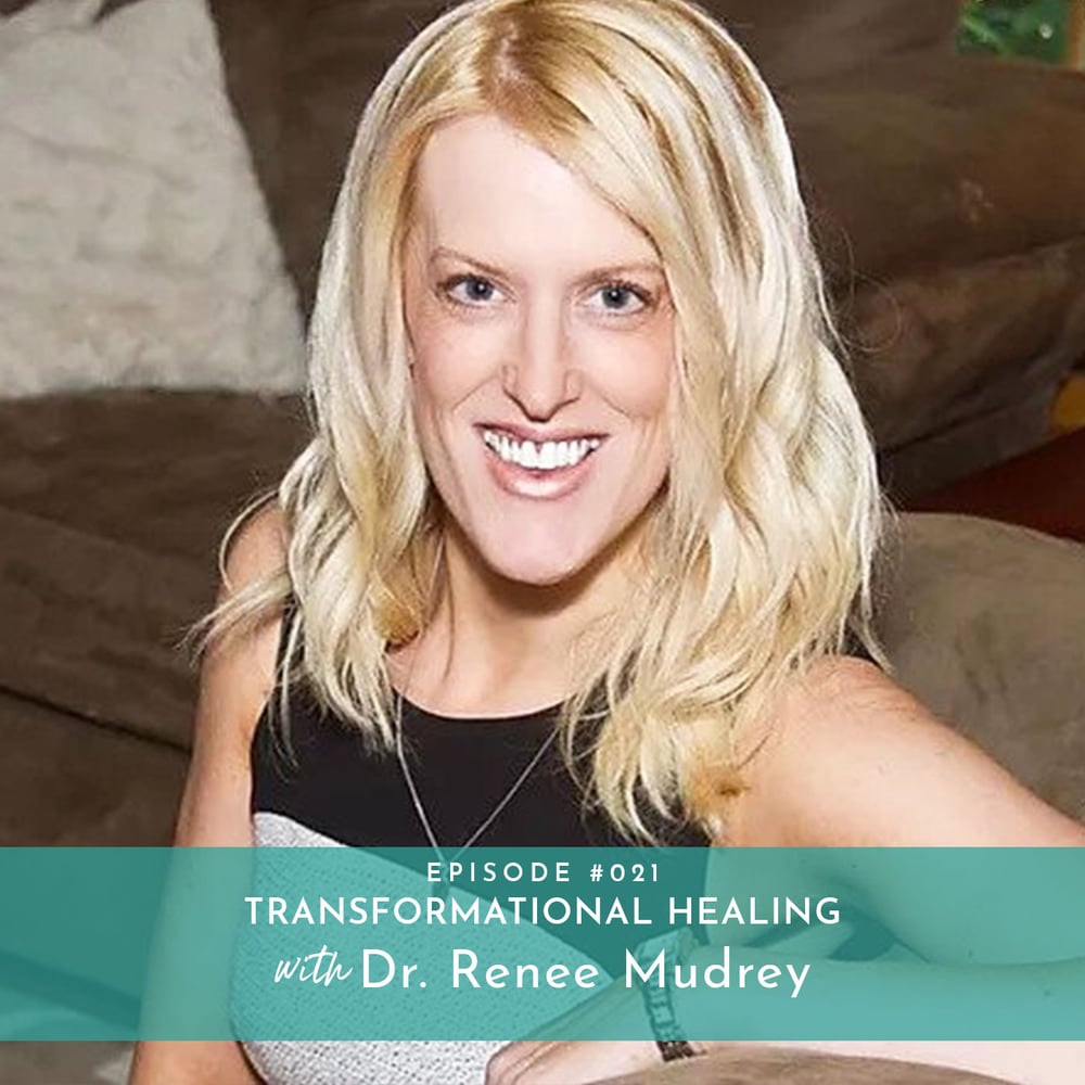 Transformational Healing with Dr. Renee Mudrey