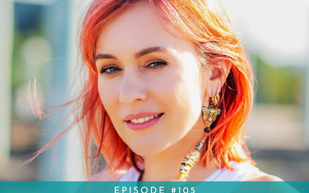 105: Make Authenticity the Heart of Your Being with Kristina Mänd-Lakhiani