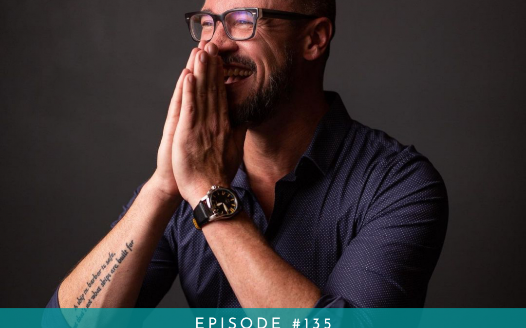 135: Embracing the Mess and Finding Joy In the Journey with Dave Hollis