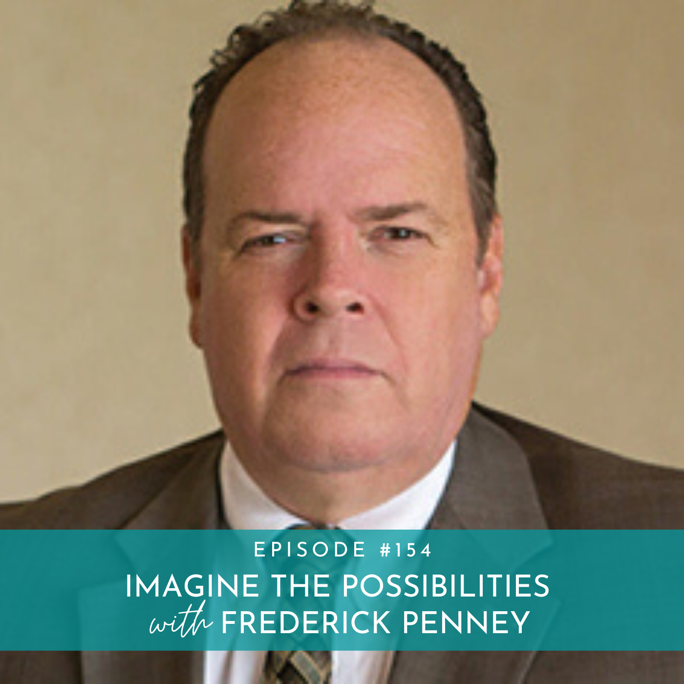 154: Imagine the Possibilities with Frederick Penney - Amberly Lago