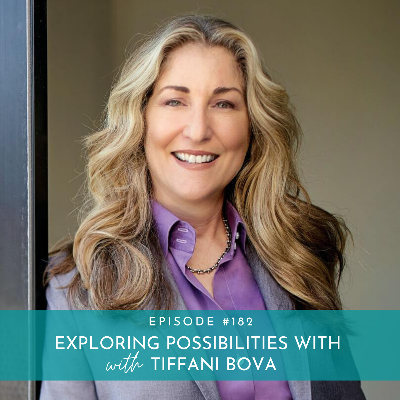 182: Embracing the Future: Exploring Possibilities with Tiffani Bova