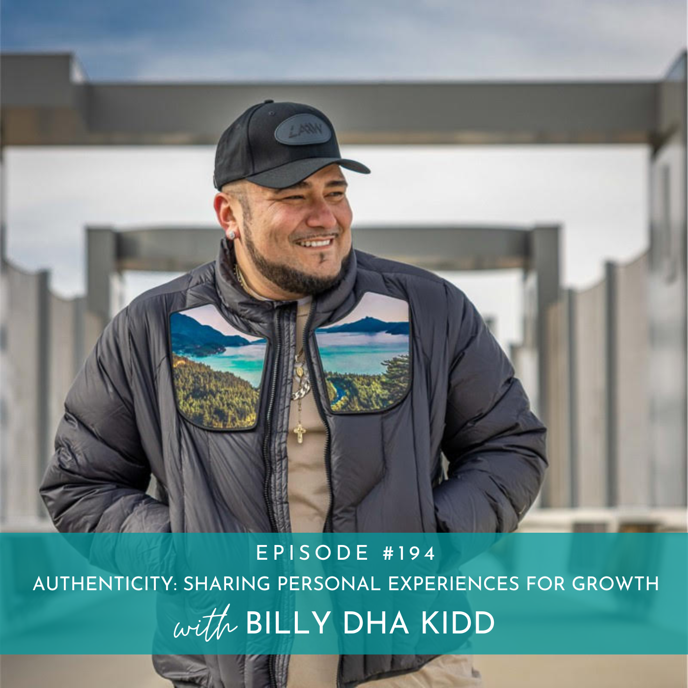 194: Authenticity: Sharing Personal Experiences for Growth with Billy Dha Kidd