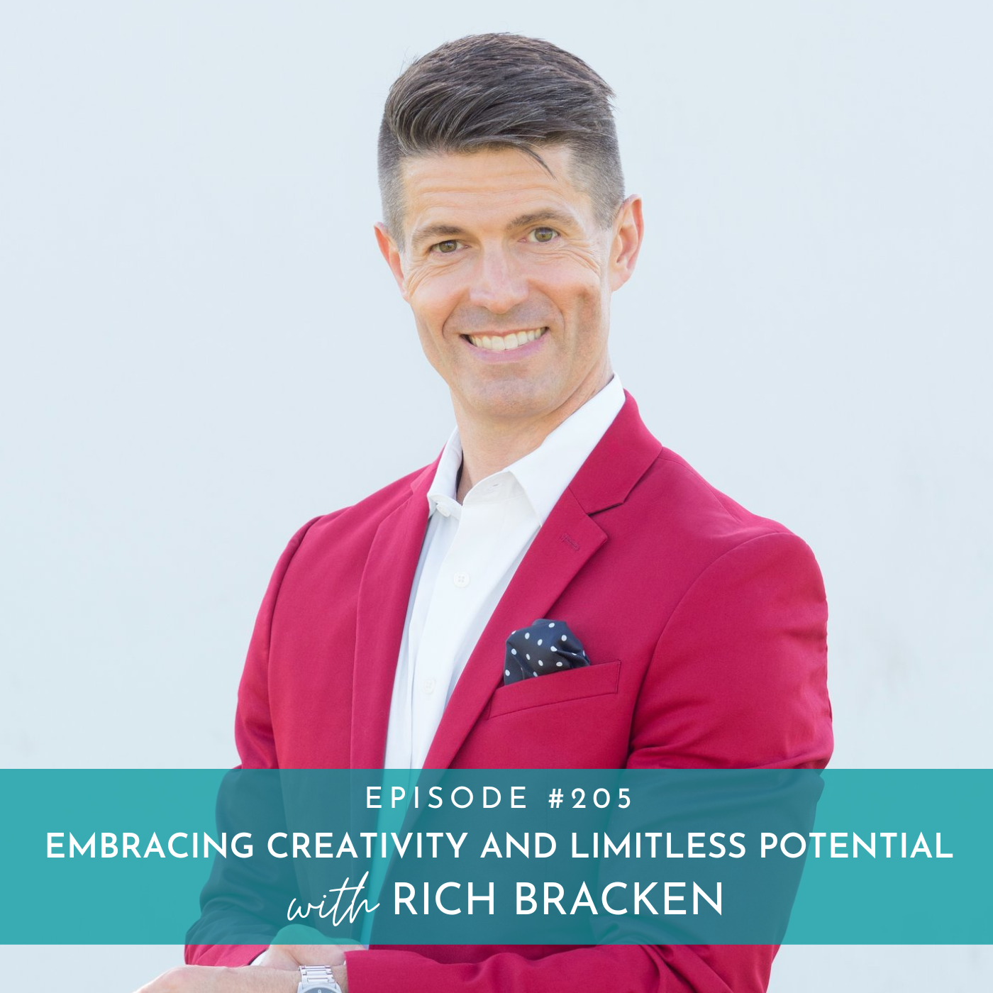 205: Embracing Creativity and Limitless Potential with Rich Bracken