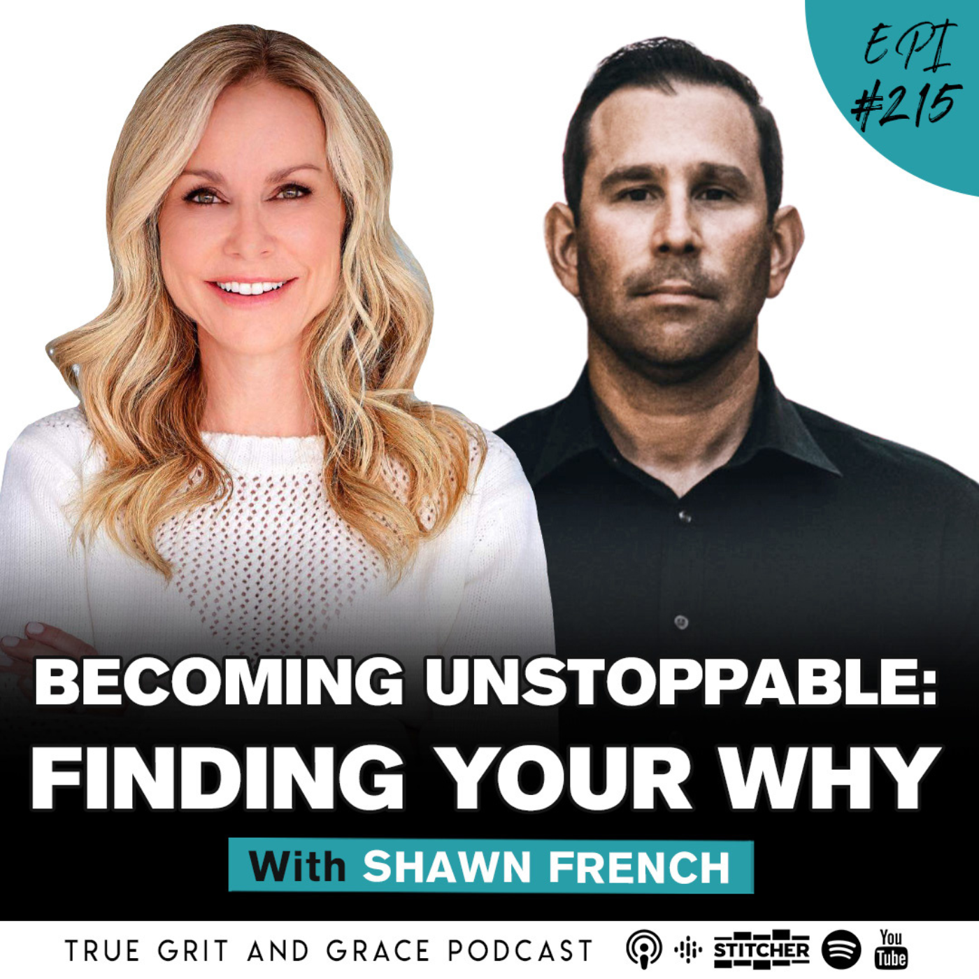 215: Becoming Unstoppable: Finding Your Why with Shawn French