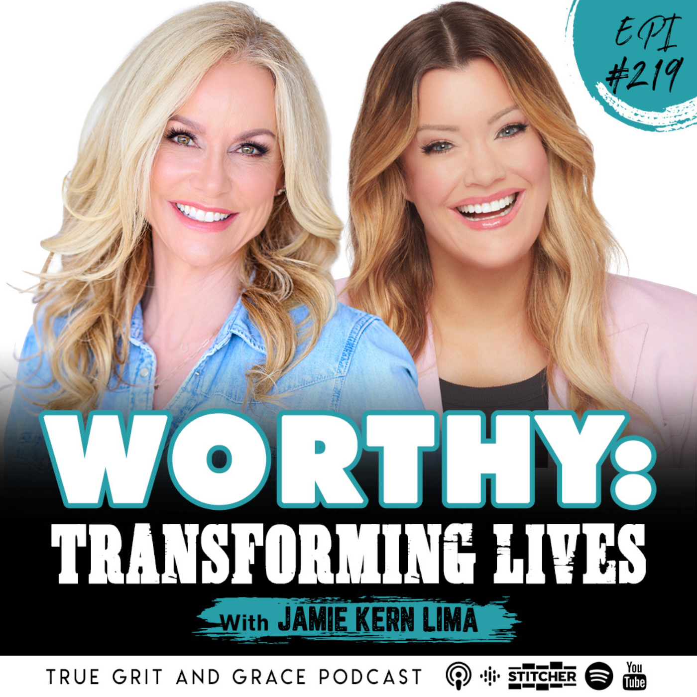 219: Worthy: Transforming Lives with Jamie Kern Lima