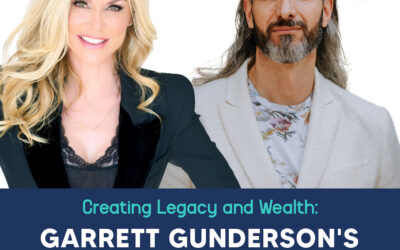 4: Creating Legacy and Wealth: Garrett Gunderson’s Tips for Entrepreneurs