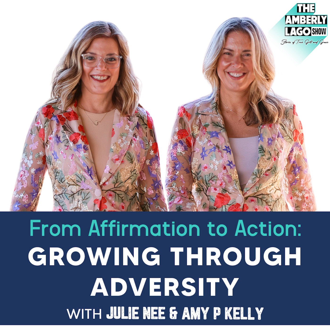 7: From Affirmation to Action: Julie Nee & Amy P Kelly on Growing Through Adversity