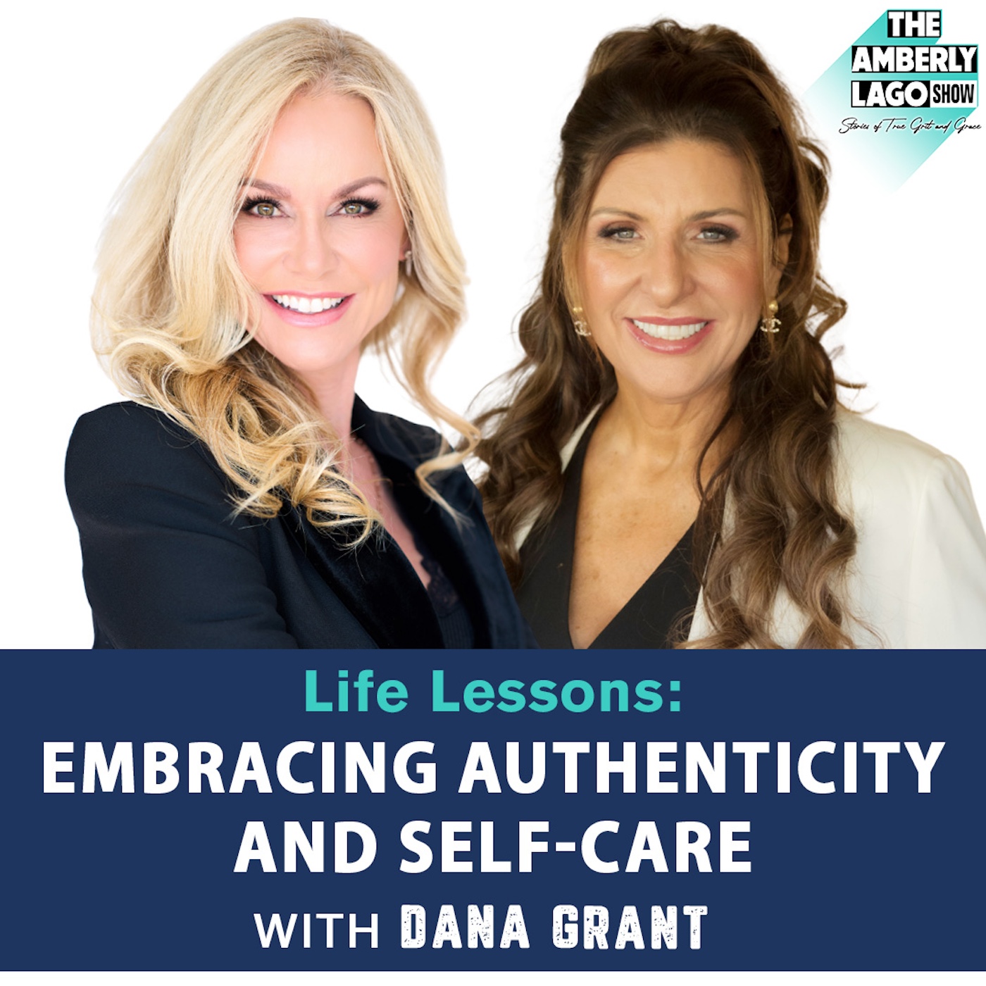 28: Embracing Authenticity and Self-Care: Life Lessons with Dana Grant