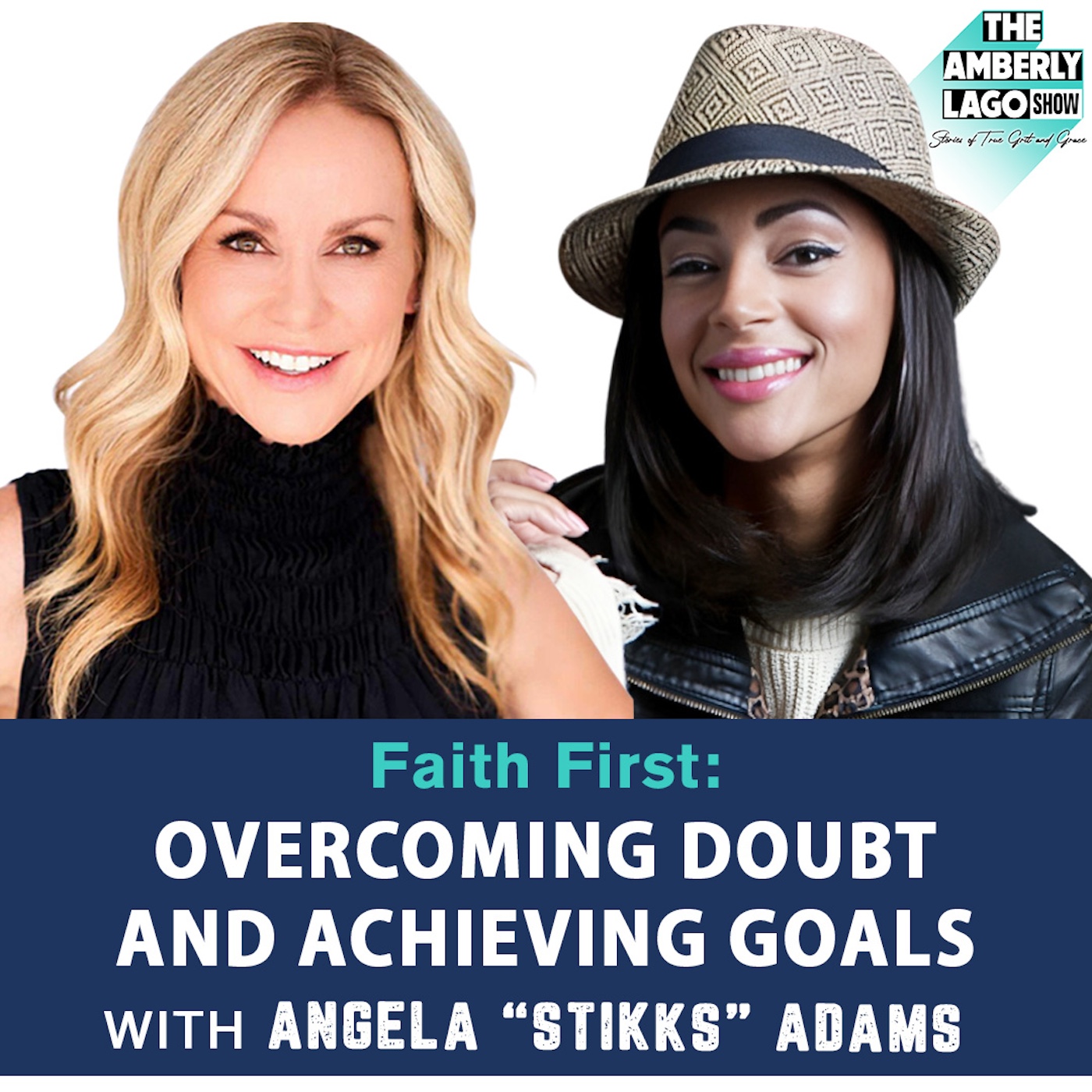 29: Faith First: Overcoming Doubt and Achieving Goals with Angela “Stikks” Adams