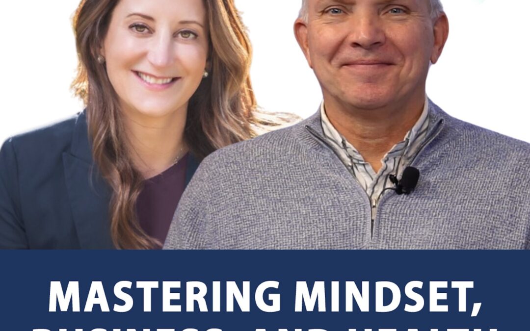 34: Mastering Mindset, Business, and Health: Lessons from Dr. Doug and Natalie Gardner