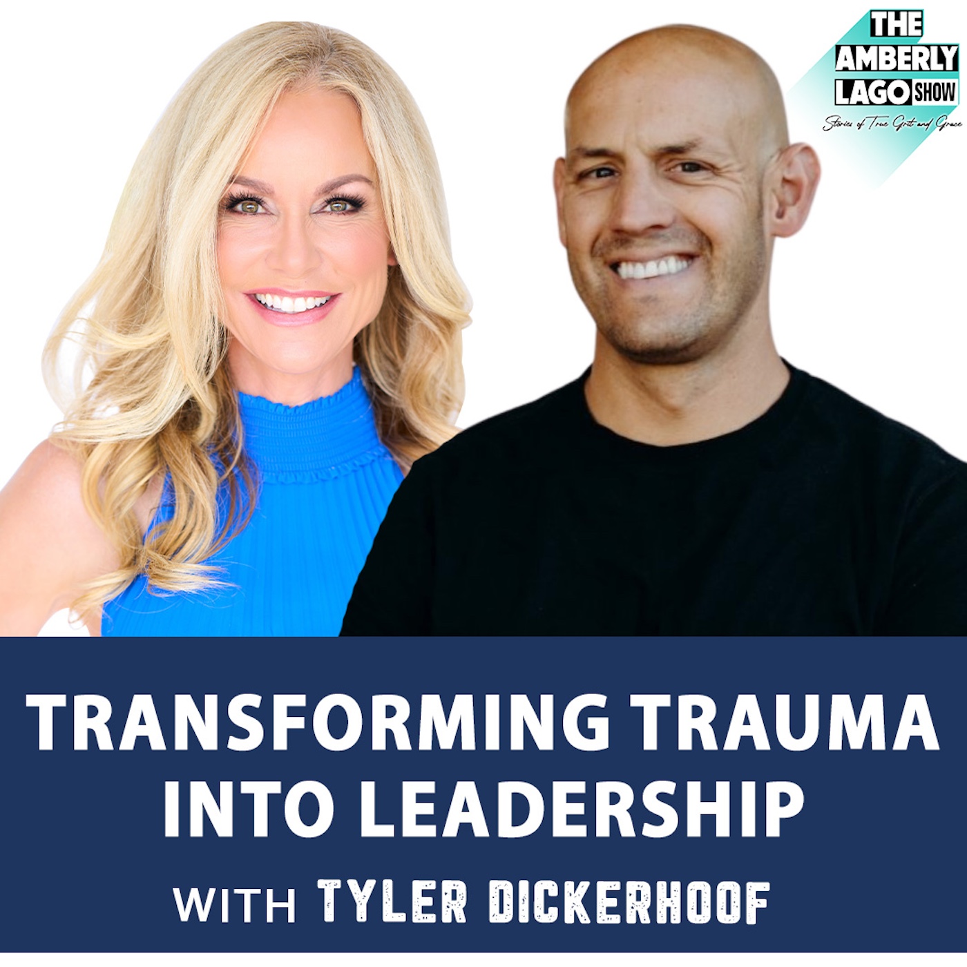 41: Transforming Trauma into Leadership: A Conversation with Tyler Dickerhoof