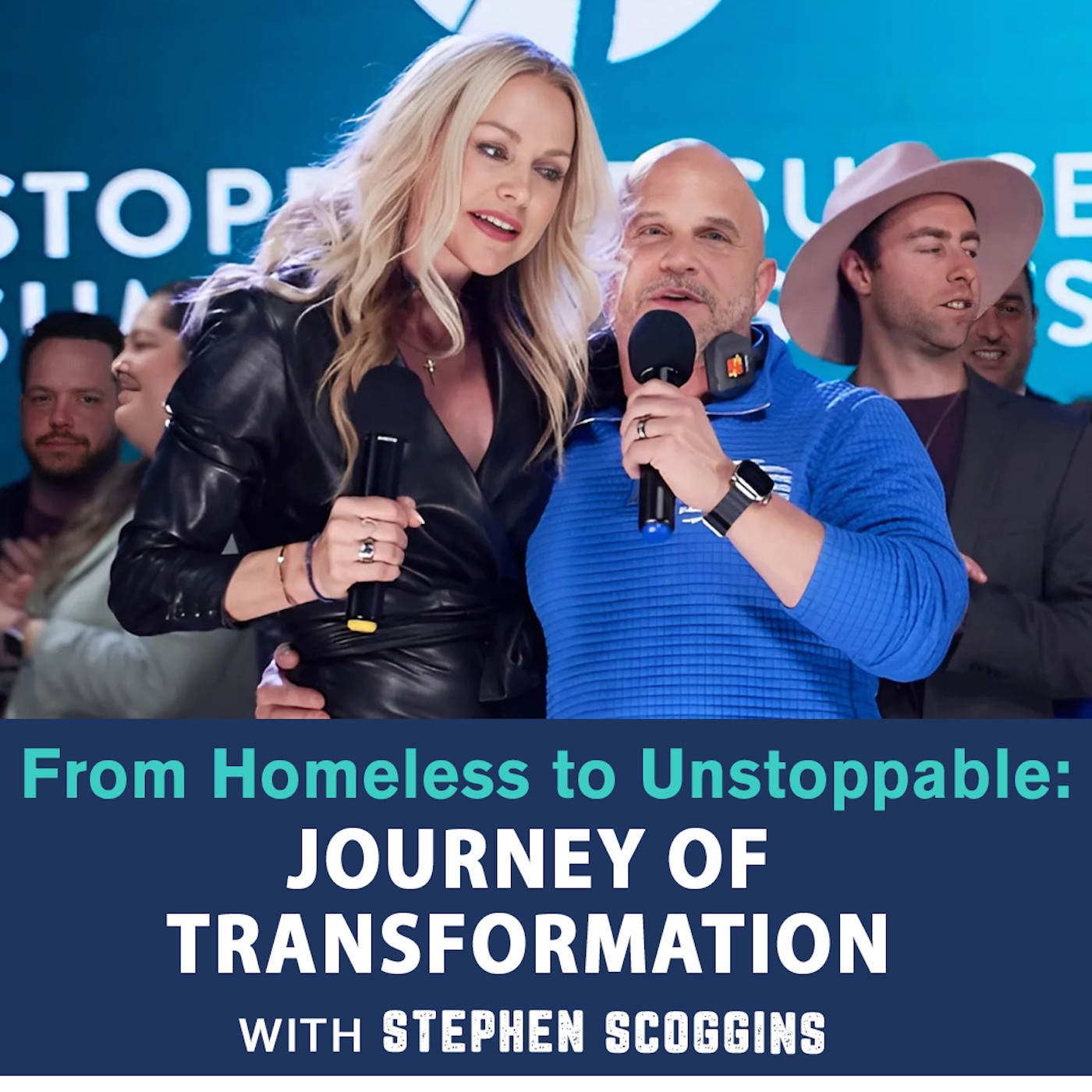 49: From Homeless to Unstoppable: Stephen Scoggins’ Journey of Transformation