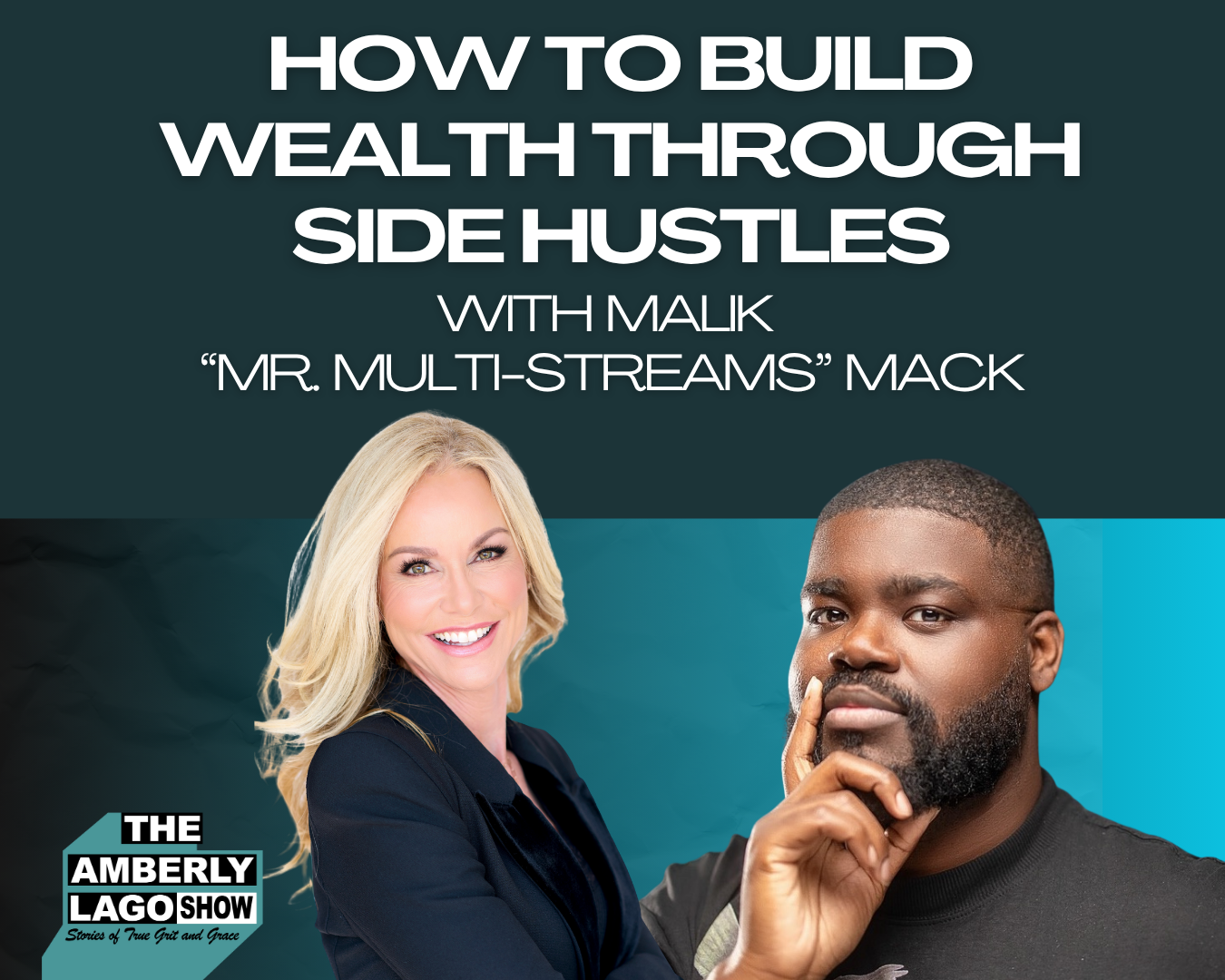 65: How To Build Wealth Through Side Hustles: Practical Strategies From The Amberly Lago Show With Malik Mack